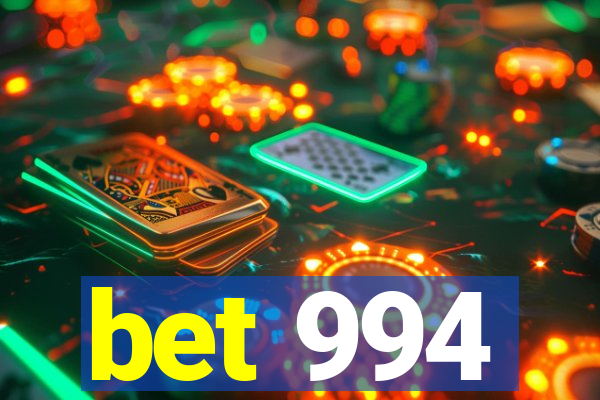 bet 994